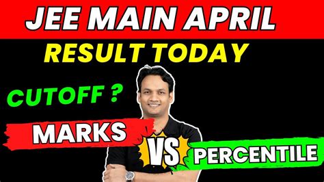 Jee Main April Result Today Jee Main Marks Vs Percentile Jee