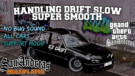 HANDLING DRIFT SLOW SPEED ALL CARS SUPPORT SAMP YouTube