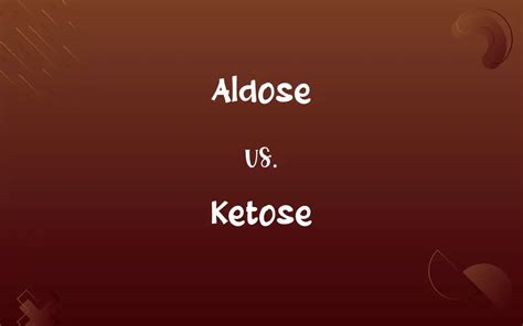 Aldose vs. Ketose: Know the Difference