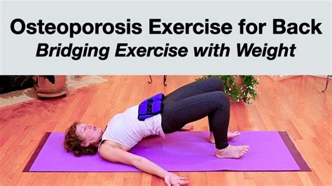 Osteoporosis Exercises For Back Bridging Exercise Weight On Pelvis Youtube