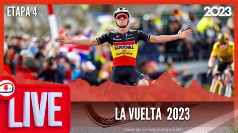 🚴🏼 Etapa 4 Vuelta A EspaÑa 2023 En Vivo 🟢 La Vuelta 2023 En Vivo Youtube