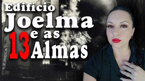 Segredos Do Edificio Joelma E As Treze Almas YouTube