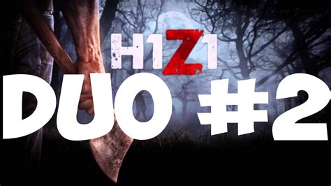 H1z1 King Of The Kill Duo Action 2 H1z1 Kotk Pc Youtube