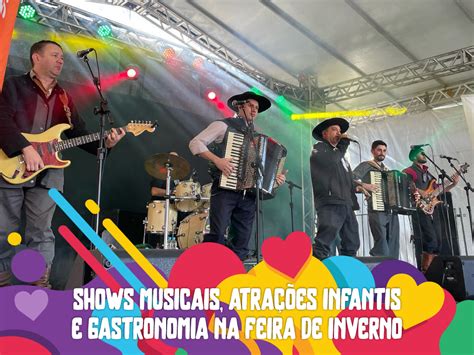 Shows Atra Es Infantis E Gastronomia Na Feira De Inverno Feiras