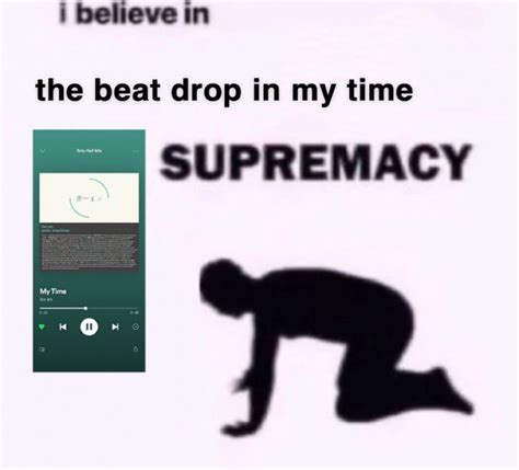 I Believe In The Beat Drop In My Time By Bo En Supremacy Music Mood