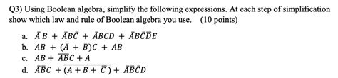 Solved Q3 Using Boolean Algebra Simplify The Following Expressions At Each Step Of