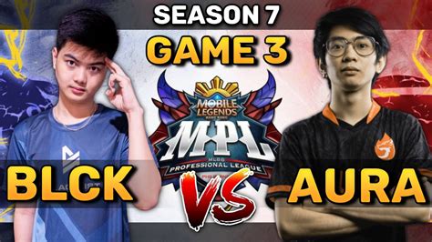 BLACKLIST INTERNATIONAL VS AURA PH GAME 3 MPL SEASON 7 REGULAR