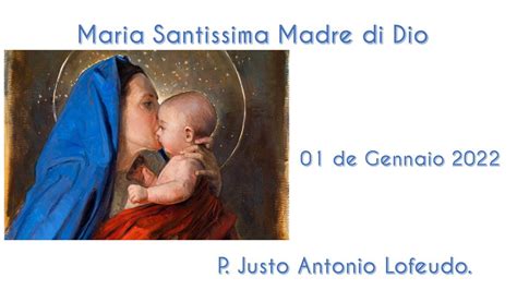 Vangelo Del Giorno Maria Santissima Madre Di Dio P Justo Antonio Lo