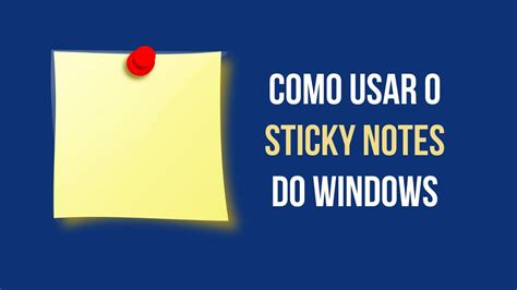 Curso De Sticky Notes Como Usar As Notas Autoadesivas Do Windows No