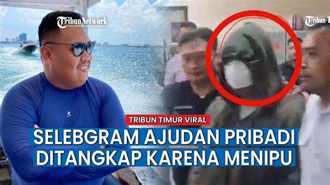 Selebgram Ajudan Pribadi Tipu Penegak Hukum Sampai Rp 1 3 Miliar YouTube