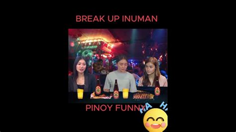 Break Up Inuman Na Haha Pinoy Funny Videos Memes Best Compilation