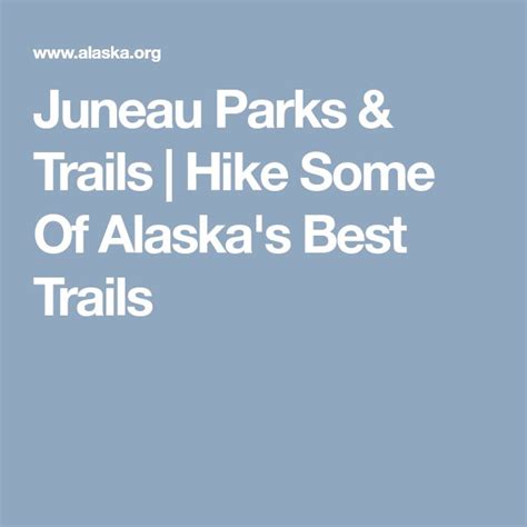 Juneau Parks & Trails | Hike Some Of Alaska's Best Trails | Park trails ...