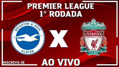 Brighton X Liverpool Ao Vivo L Premier League L 20° Rodada Youtube