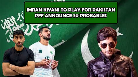 Pakistani Origin Player Imran Kiyani Will Play For Pakistan Pff