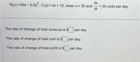 Solved R X 60x0 5x2 C X 4x 15 When X 35 And Dtdx 30 Chegg