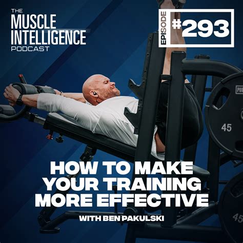 How To Make Your Training More Effective 293 Muscle Intelligence