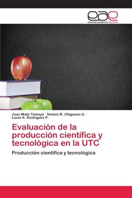 Evaluaci N De La Producci N Cient Fica Y Tecnol Gica En La Utc Rent