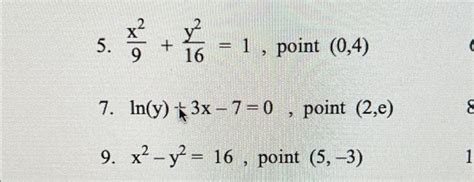 Solved 5 9x2 16y2 1 Point 0 4 7 Ln Y 3x−7 0 Point