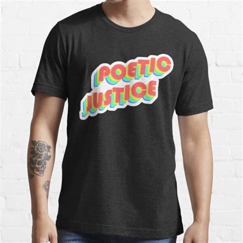 Poetic Justice T Shirt For Sale By Lordrisenwolf Redbubble Poetic T Shirts Justice T