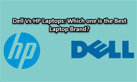 Dell Vs Hp Laptops Which One Is The Best Laptop Brand Itechsoul