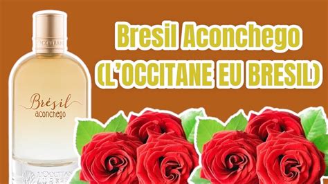 Perfume Bresil Aconchego Loccitane Au Bresil Resenha Youtube