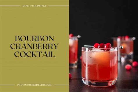 19 Bourbon And Cranberry Juice Cocktails To Sip On Repeat DineWithDrinks