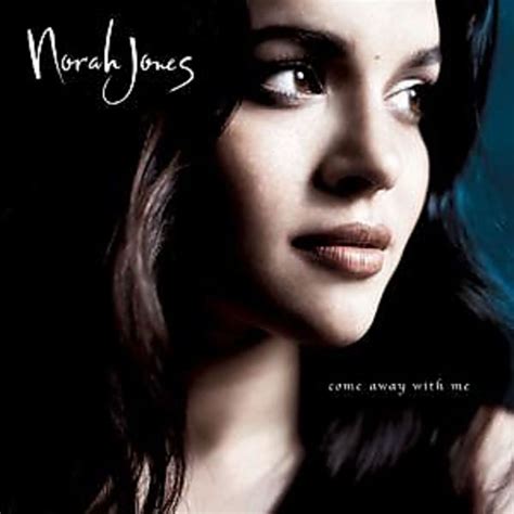 Come Away with Me - Norah Jones