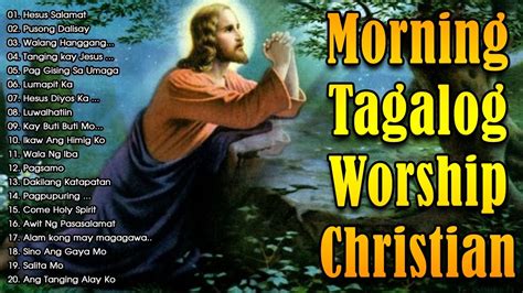 MORNING TAGALOG WORSHIP CHRISTIAN SONGS 2021 LYRICS JESUS OCTOBER