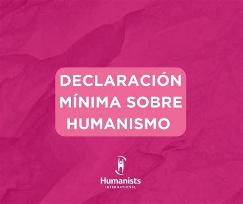 Declaraci N M Nima Sobre Humanismo Humanist International Sociedad