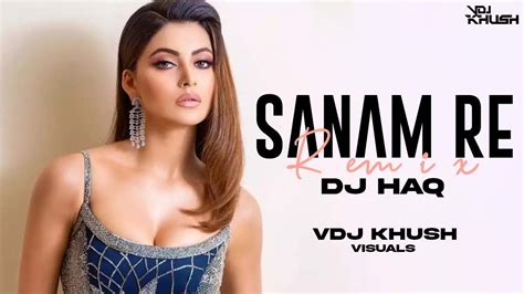 Sanam Re Remix DJ Haq X VDJ Khush Pulkit Samrat Yami Gautam