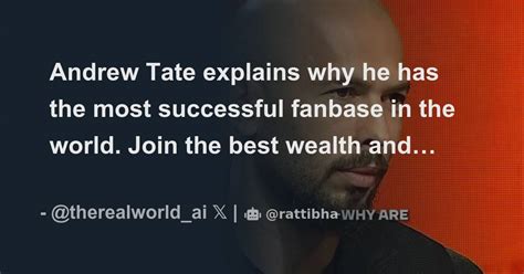 Andrew Tate Explains Why He Has The Most Successful Fanbase In The