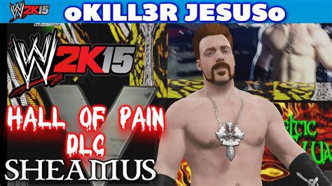 Wwe 2k15 Sheamus Entrance Hall Of Pain Dlc I Ps4 Xbox One Youtube