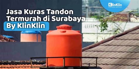 Jasa Kuras Tandon Termurah Di Surabaya By Klinklin KlinKlin