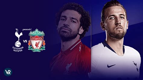 Watch Tottenham Vs Liverpool In Singapore On Peacock