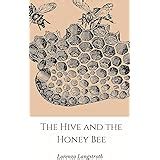 Langstroth S Hive And The Honey Bee The Classic Beekeeper S Manual