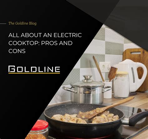 All About An Electric Cooktop: Pros and Cons | Goldline Corp