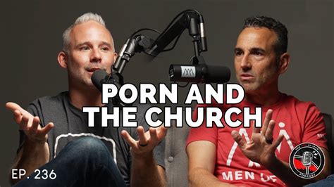Why Arent We Talking About Porn In The Church EP 236 YouTube