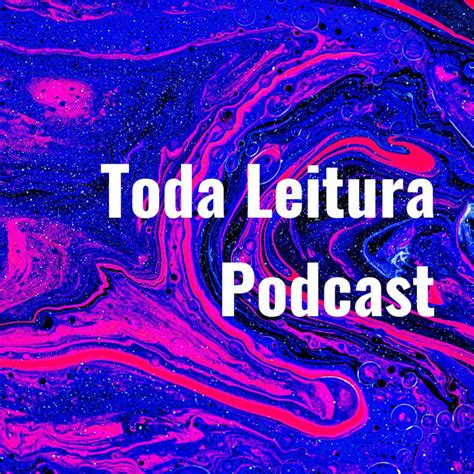 Toda Leitura Podcast Podcast On Spotify