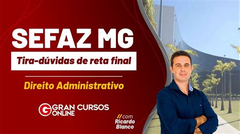 Concurso Sefaz Mg Tira D Vidas De Reta Final Direito Administrativo