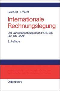 Grundlagen Der Rechnungslegung Nach Hgb Ias Und Us Gaap Im Vergleich