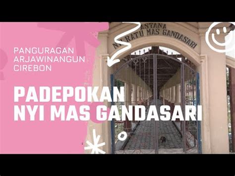 Padepokan Nyi Mas Gandasari Istri Syekh Magelung Sakti Panguragan Part