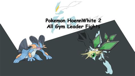 Pokemon Hoenn White 2 All Gym Leader Fights So Far YouTube