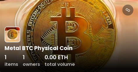 Metal Btc Physical Coin Collection Opensea