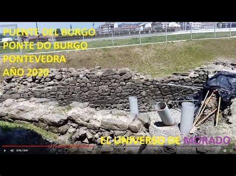 Puente Del Burgo Pontevedra Descubre La Belleza Y La Historia De Este