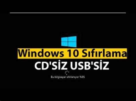 Windows 10 Sıfırlama Windows 10 Nasıl Sıfırlanır CD siz USB siz