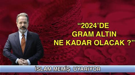 DİKKAT İSLAM MEMİŞ UYARIYOR 2024 DE GRAM ALTIN NE KADAR OLACAK YouTube