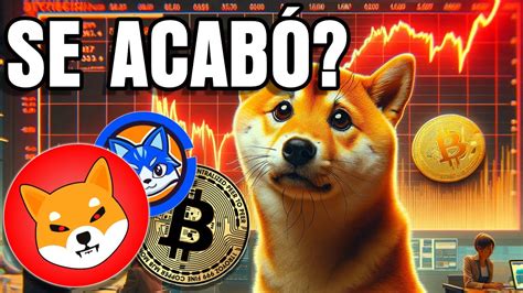 DESPLOME FUERTE SHIBA INU BITCOIN SE ACABÓ EL BULLRUN YouTube