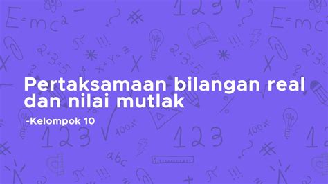 Pertaksamaan Bilangan Real Dan Dan Nilai Mutlak Tugas Mata Kuliah