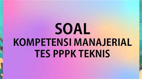 Kisi Kisi Soal Kompetensi Manajerial Tes Seleksi PPPK Teknis 2023