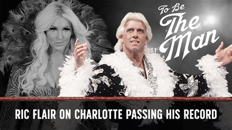 Ric Flair On Charlotte Breaking His Record Youtube